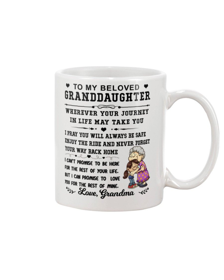 PERSONALIZED TO MY BELOVED GRANDDAUGHTER MUG WHEREVER YOUR JOURNEY IN LIFE MAY TAKE YOU I PRAY YOU WILL ALWAYS BE SAFE ENJOY THE RIDE CERAMIC MUG