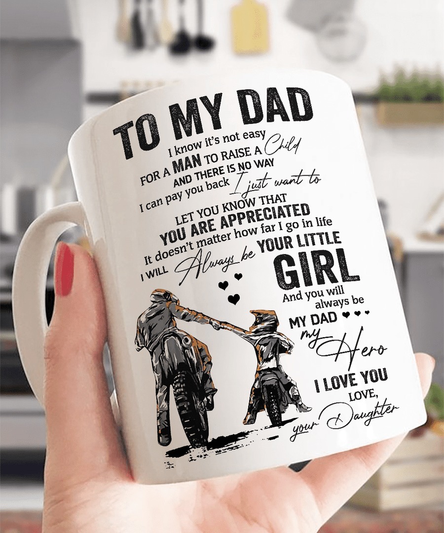 PERSONALIZED TO MY DAD BIKER MUG I KNOW IT'S NOT EASY FOR A MAN TO RAISE A CHILD MUG GIFTS FOR HIM, FATHER'S DAY ,BIRTHDAY, ANNIVERSARY CUSTOMIZED NAME CERAMIC COFFEE MUG 11-15 OZ