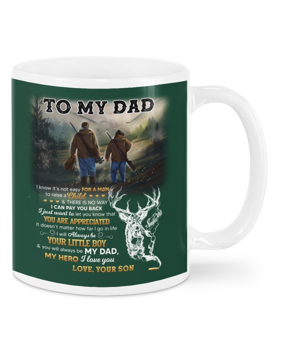 PERSONALIZED TO MY DAD FROM SON, IT'S NOT EASY, DARK GREEN PAINT HUNTERS MUGS CERAMIC MUG 11 OZ 15 OZ COFFEE MUG