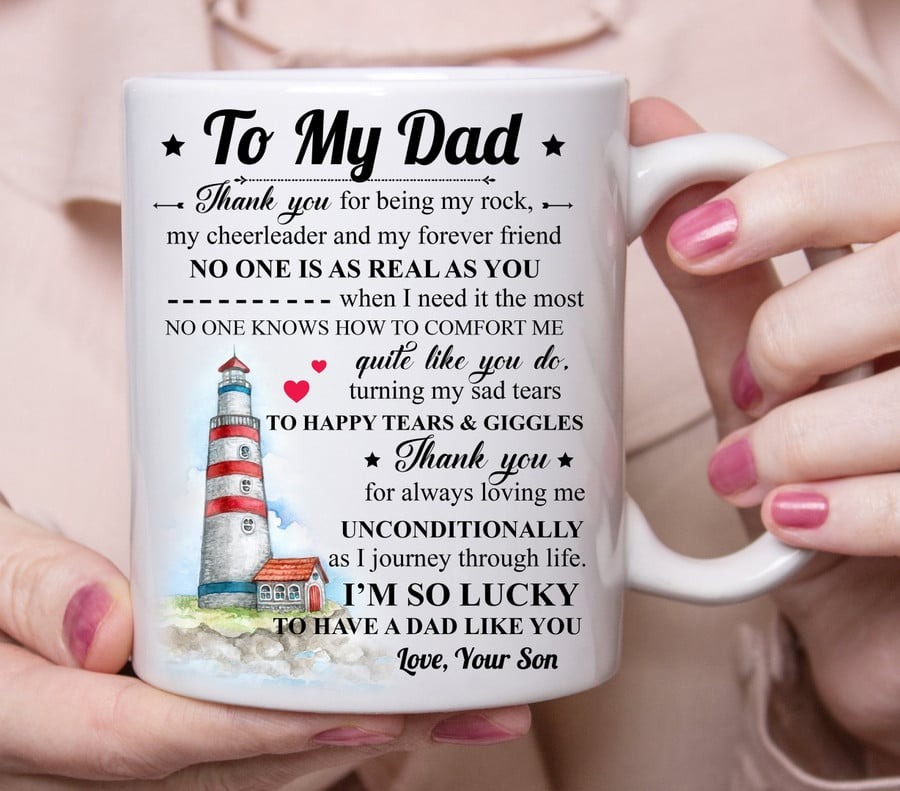 PERSONALIZED TO MY DAD THANK YOU FOR BEING MY ROCK LIGHTHOUSE THEME WHITE MUG, BEST GIFTS FOR FATHER'S DAY 11 OZ 15 OZ MUG