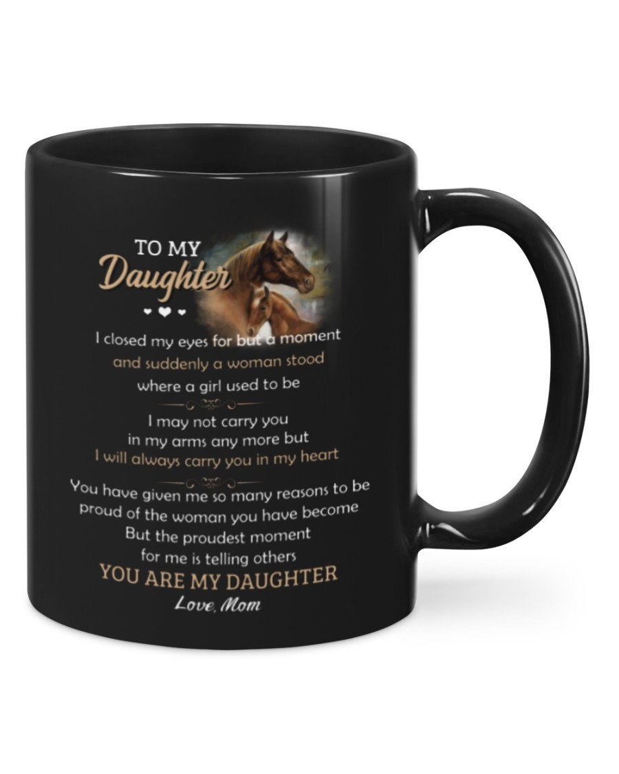 PERSONALIZED TO MY DAUGHTER HORSE I CLOSED MY EYES FOR BUT A MOMENT MUG GIFTS FOR BIRTHDAY, ANNIVERSARY CUSTOMIZED NAME CERAMIC CHANGING COLOR MUG 11-15 OZ