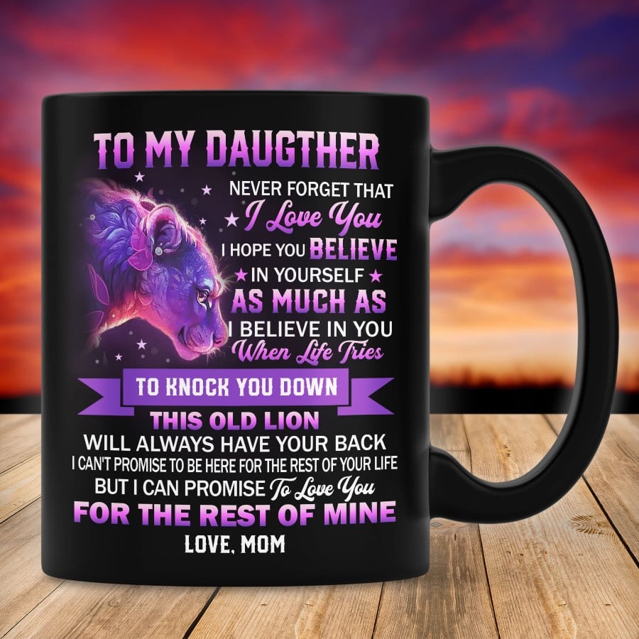 PERSONALIZED TO MY DAUGHTER LION LOVE MUG GIFT FROM A LION MOM NEVER FORGET THAT I LOVE YOU GIFT 11OZ 15OZ COFFEE MUG FOR MOTHER'S DAY FATHER'S DAY BIRTHDAY THANKS GIVING