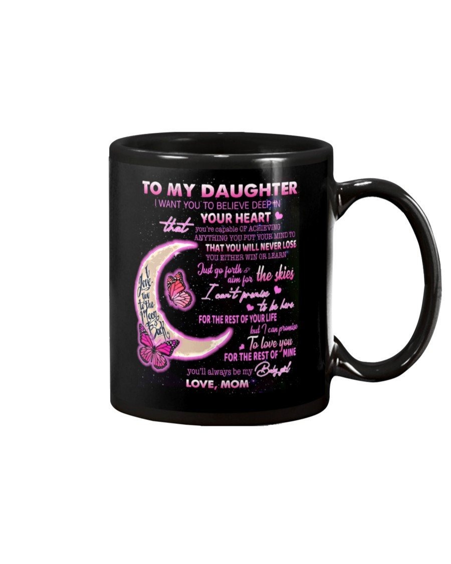 PERSONALIZED TO MY DAUGHTER MUG MOON AND BUTTERFLY I WANT YOU TO BELIEVE DEEP IN YOUR HEART PERFECT GIFTS CERAMIC MUG COFFEE MUG