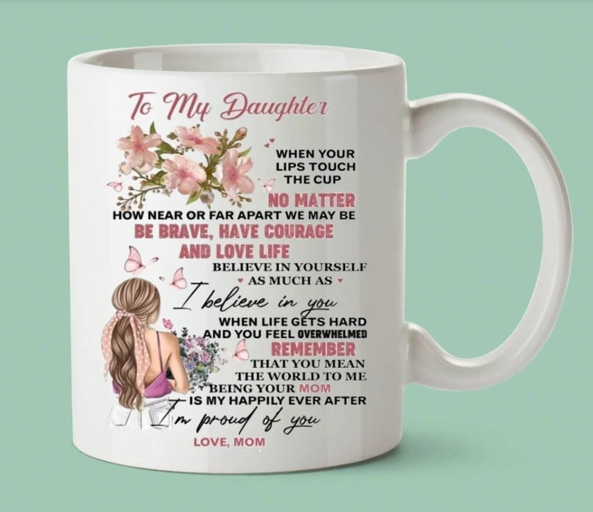 PERSONALIZED TO MY DAUGHTER, I BELIEVE IN YOU, QUOTE, CERAMIC COFFEE MUG