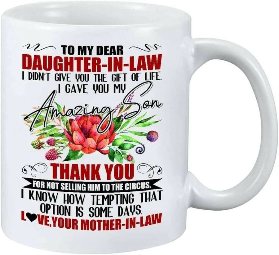 PERSONALIZED TO MY DEAR DAUGHTER IN LAW MUG, I GAVE YOU MY AMAZING SON MUG