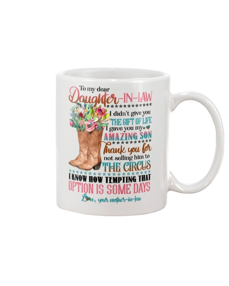 PERSONALIZED TO MY DEAR DAUGHTER-IN-LAW MUG BOOTS PROTEA I DIDN'T GIVE YOU THE GIFT OF LIFE I GAVE YOU AMAZING SON CERAMIC MUG