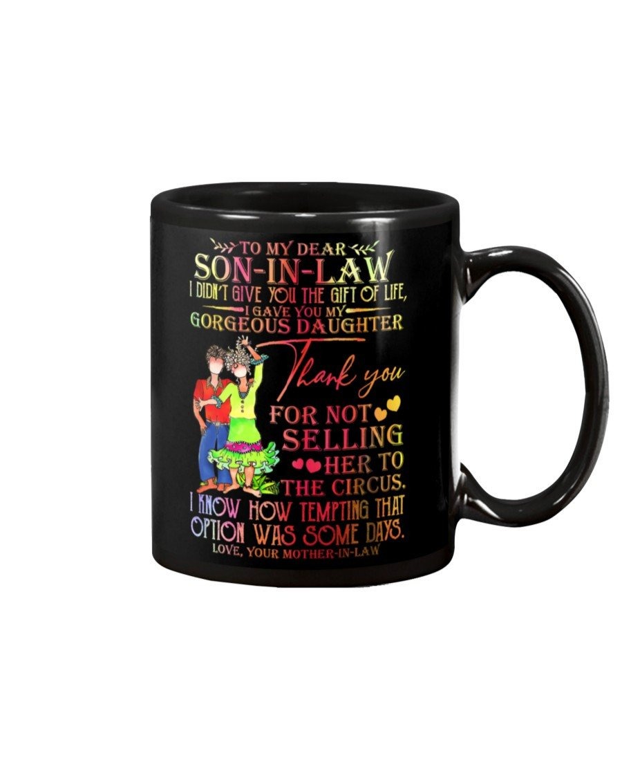 PERSONALIZED TO MY DEAR SON-IN-LAW MUG HIPPIE I DIDN'T GIVE YOU THE GIFT OF LIFE I GAVE YOU MY GORGEOUS DAUGHTER THANK YOU BEST GIFTS FROM MOTHER CERAMIC MUG