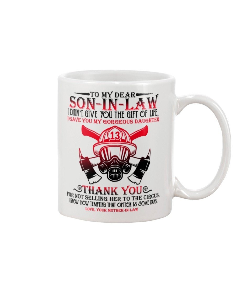 PERSONALIZED TO MY DEAR SON-IN-LAW MUG I DIDN'T GIVE YOU THE GIFT OF LIFE MUG GIFTS FOR BIRTHDAY, ANNIVERSARY CUSTOMIZED NAME CERAMIC COFFEE MUG 11-15 OZ