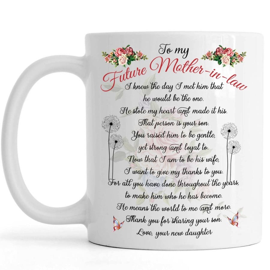 PERSONALIZED TO MY FUTURE MOTHER-IN-LAW MUG I KNOW THE DAY I MET HIM MUG GIFTS FOR MOM, HER, MOTHER'S DAY ,BIRTHDAY, ANNIVERSARY CUSTOMIZED NAME CERAMIC CHANGING COLOR MUG 11-15 OZ