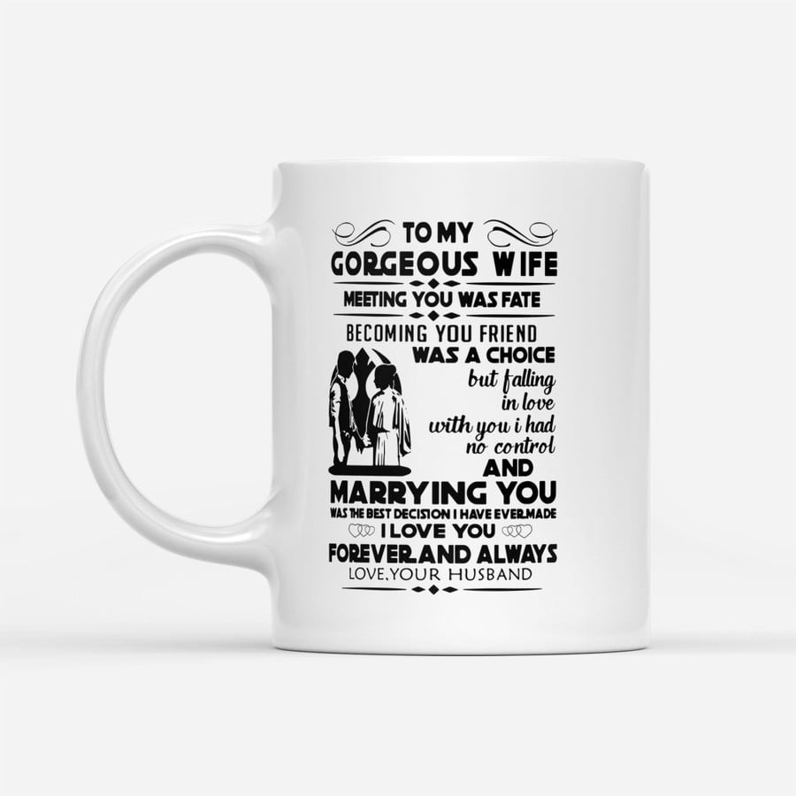 PERSONALIZED TO MY GORGEOUS WIFE MEETING YOU WAS FATE MUG GIFTS FOR HER, MOTHER'S DAY ,BIRTHDAY, ANNIVERSARY CUSTOMIZED NAME CERAMIC COFFEE MUG 11-15 OZ