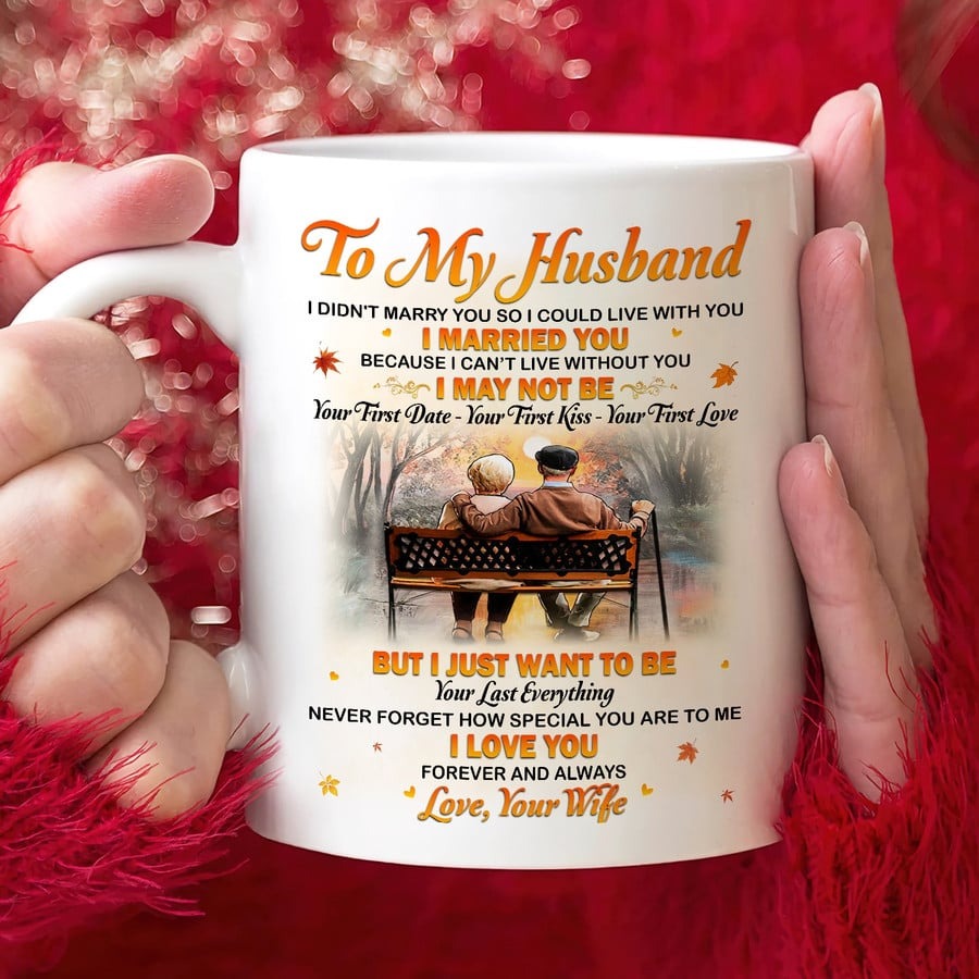 PERSONALIZED TO MY HUSBAND I DIDN'T MARRY YOU SO I COULD LIVE WITH YOU MUG, GIFT FOR COUPLE, GIFT FOR HER ON VALENTINE'S DAY