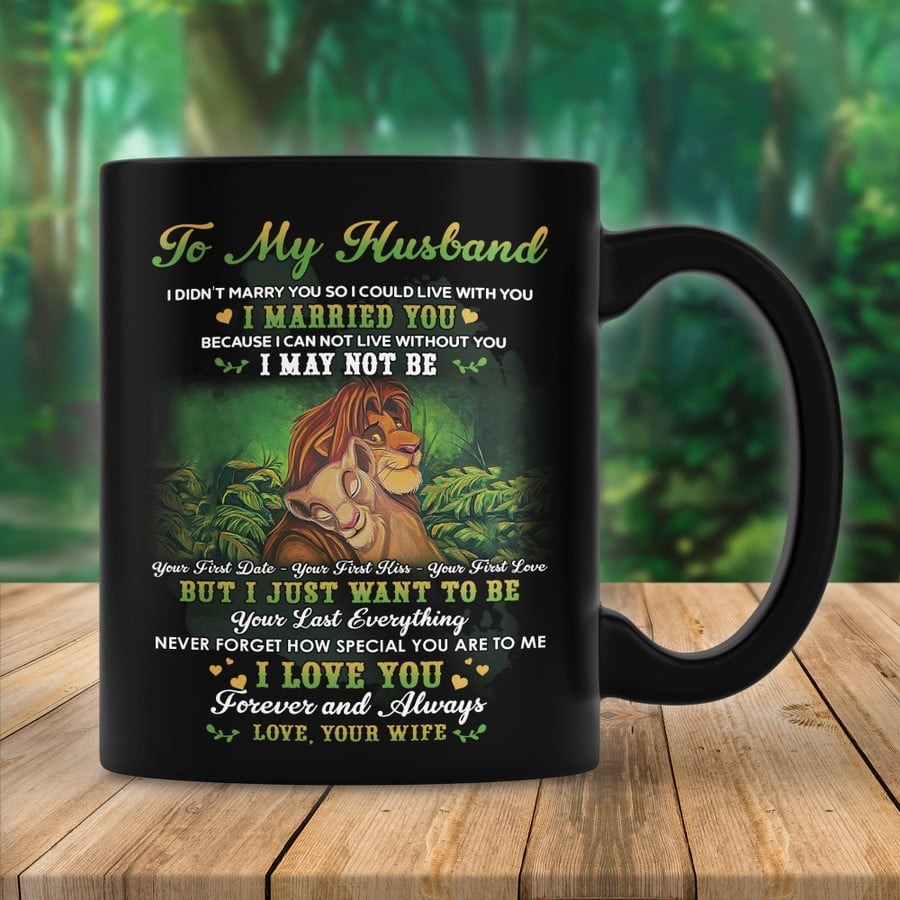 PERSONALIZED TO MY HUSBAND I JUST WANT TO BE YOUR LAST EVERYTHING LION MUG, GIFT FOR HUSBAND FROM WIFE, COUPLE MUG, ANNIVERSARY DAY GIFT