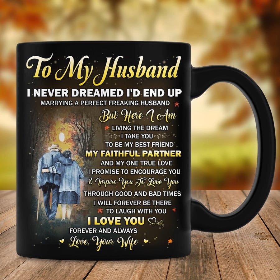 PERSONALIZED TO MY HUSBAND LOVE MUG FOR COUPLE, ANNIVERSARY VALENTINE DAY GIFTS, GIFTS FOR MEN AND WOMEN, I NEVER DREAMED I'D END UP , GIFT FOR HUSBAND ON FATHER'S DAY