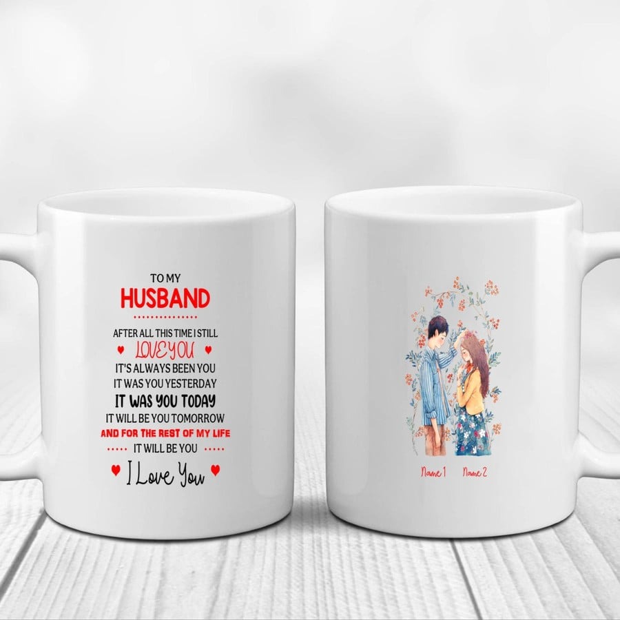 PERSONALIZED TO MY HUSBAND MUG, AFTER ALL THIS TIME I STILL LOVE YOU MUG, FUNNY CUSTOM NAME MUGS, VALENTINE WEDDING ANNIVERSARY GIFT FOR HUSBAND 11-15 OZ COFFEE MUGS