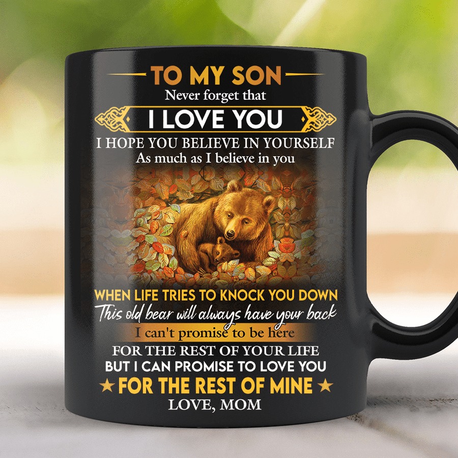 PERSONALIZED TO MY SON BEAR MUG NEVER FORGET THAT I LOVE YOU FOR THE REST OF MINE FROM MOM MUG GIFTS FOR BIRTHDAY, ANNIVERSARY CUSTOMIZED NAME CERAMIC COFFEE MUG 11-15 OZ