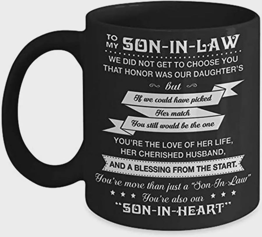 PERSONALIZED TO MY SON IN LAW YOU ARE MORE THAN JUST A SON-IN-LAW YOU ARE ALSO OUR SON-IN-HEART SURPRISE YOUR SON IN LAW BLACK MUG CERAMIC MUG