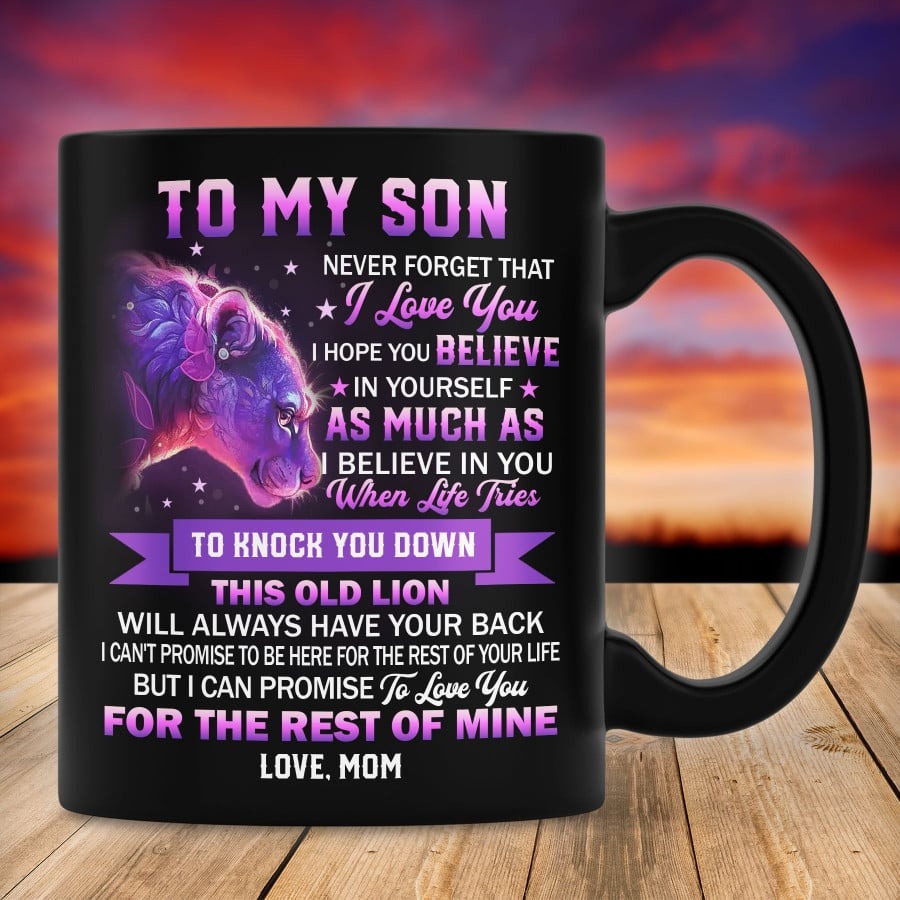 PERSONALIZED TO MY SON LION LOVE MUG GIFT FROM A LION MOM NEVER FORGET THAT I LOVE YOU GIFT 11OZ 15OZ COFFEE MUG FOR MOTHER'S DAY FATHER'S DAY BIRTHDAY THANKS GIVING