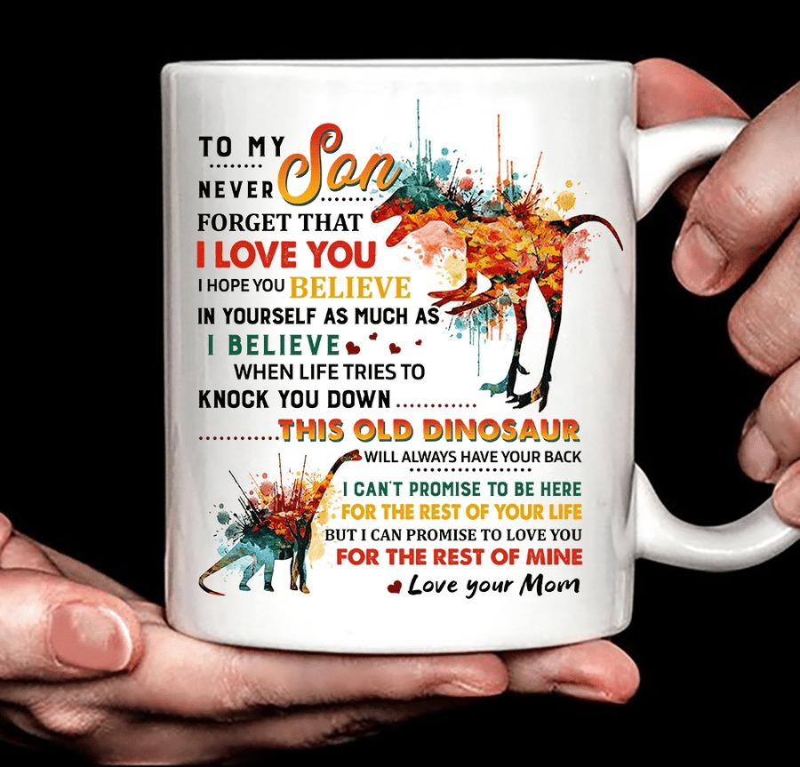 PERSONALIZED TO MY SON MUG NEVER FORGET THAT I LOVE YOU DINOSAUR MUG GIFTS FOR BIRTHDAY, ANNIVERSARY CUSTOMIZED NAME CERAMIC COFFEE MUG 11-15 OZ