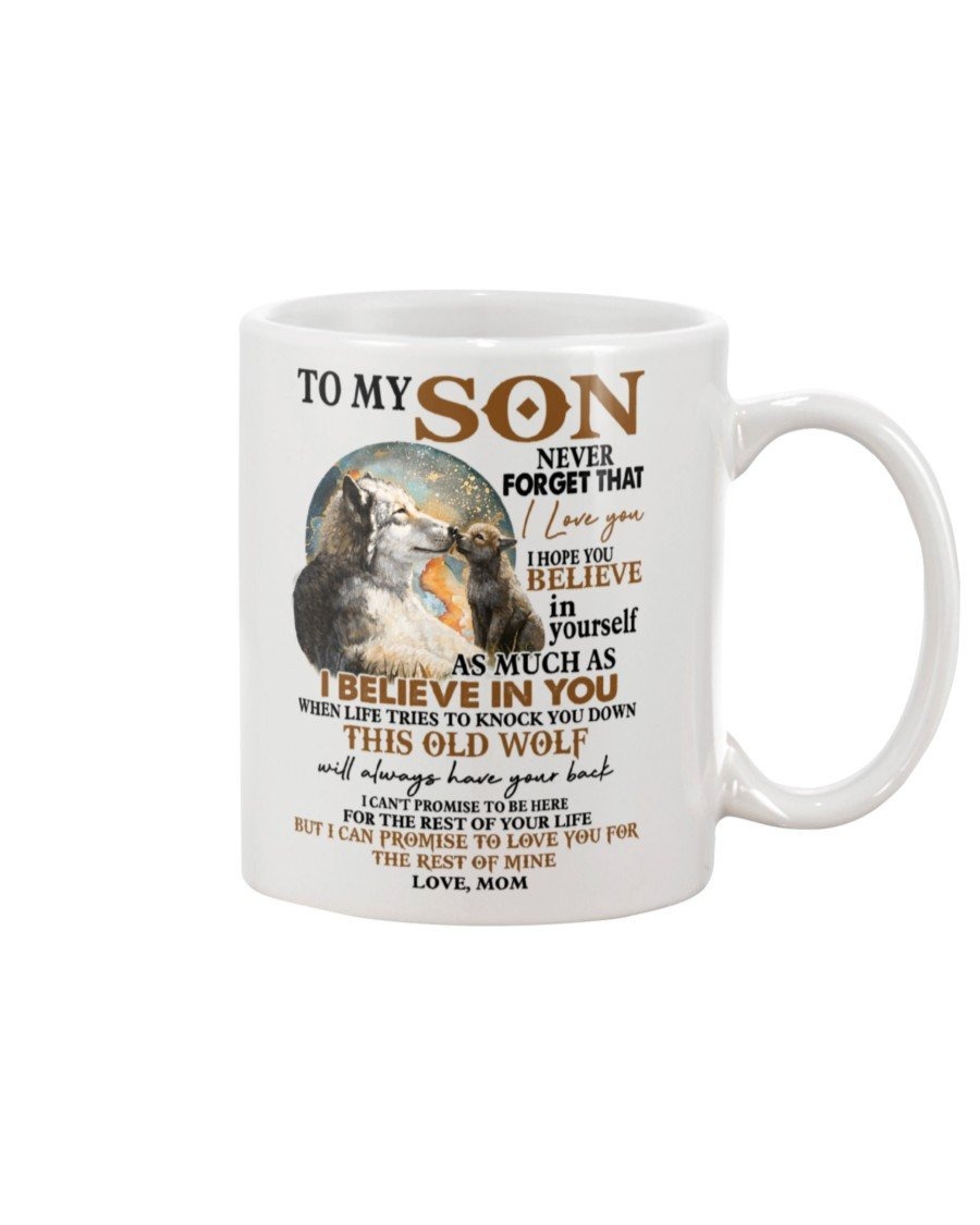 PERSONALIZED TO MY SON MUG WOLF I BELIEVE IN YOU SPECIAL GIFTS FROM MOM TO LOVELY SON FOR CHRISTMAS NEW YEAR BIRTHDAY GRADUATION WEDDING CERAMIC MUG WHITE MUG