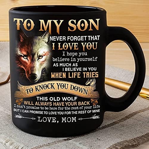 PERSONALIZED TO MY SON MUG, NEVER FORGET THAT I LOVE YOU I HOPE YOU BELIEVE IN YOURSELF WOLF MUG, GIFTS FOR SON FROM DAD MOM ON BIRTHDAY, ANNIVERSARY COFFEE MUG 11-15OZ