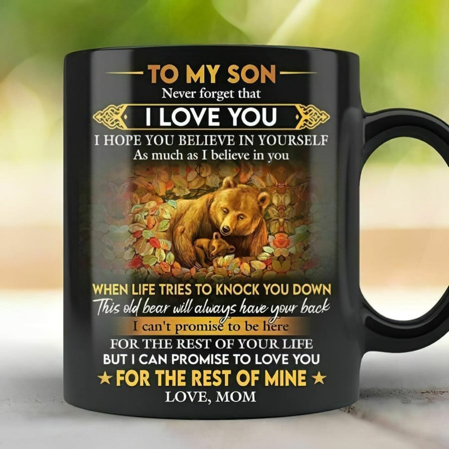 PERSONALIZED TO MY SON NEVER FORGET THAT I LOVE YOU MUG FOR SON FROM A BEAR MOM WHEN LIFE TRIES TO KNOCK YOU DOWN BIRTHDAY GIFTS FOR MEN WOMEN KIDS CERAMIC COFFEE 11 15 OZ MUG