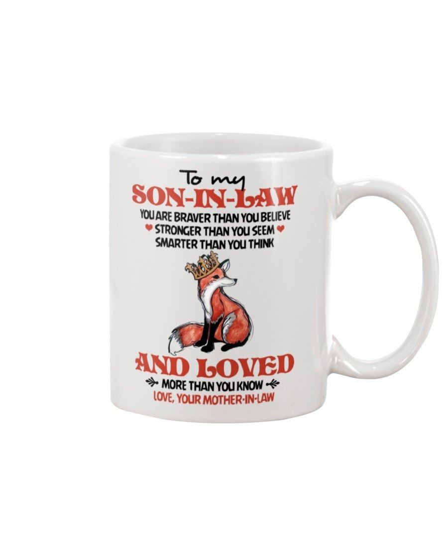 PERSONALIZED TO MY SON-IN-LAW MUG FOX YOU ARE BRAVER THAN YOU BELIEVE STRONGER THAN YOU SEEM SMARTER THANH YOU THINK COFFEE MUG WHITE MUG