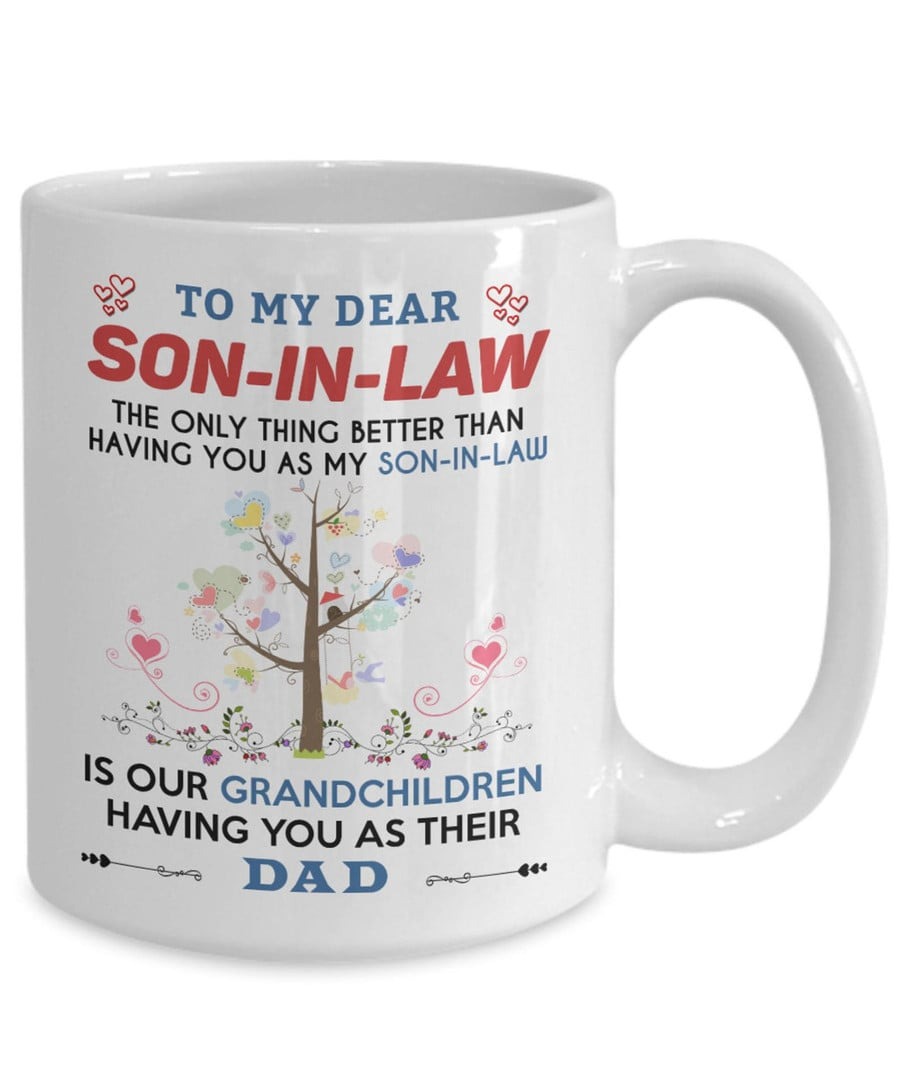 PERSONALIZED TO MY SON-IN-LAW, THE ONLY THING BETTER THAN HAVING YOU AS MY SON-IN-LAW IS MY GRANDCHILDREN HAVING YOU AS THEIR DAD, FUNNY SON-IN-LAW MUG