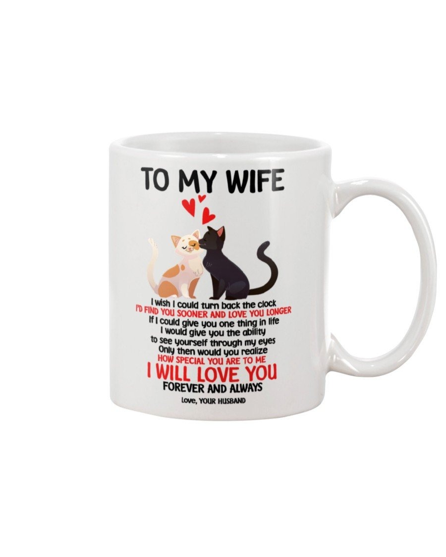 PERSONALIZED TO MY WIFE CAT MUG I WISH I COULD TURN BACK THE CLOCK MUG GIFTS FOR COUPLE LOVER , HUSBAND, BOYFRIEND, BIRTHDAY, ANNIVERSARY CUSTOMIZED NAME CERAMIC COFFEE MUG 11-15 OZ