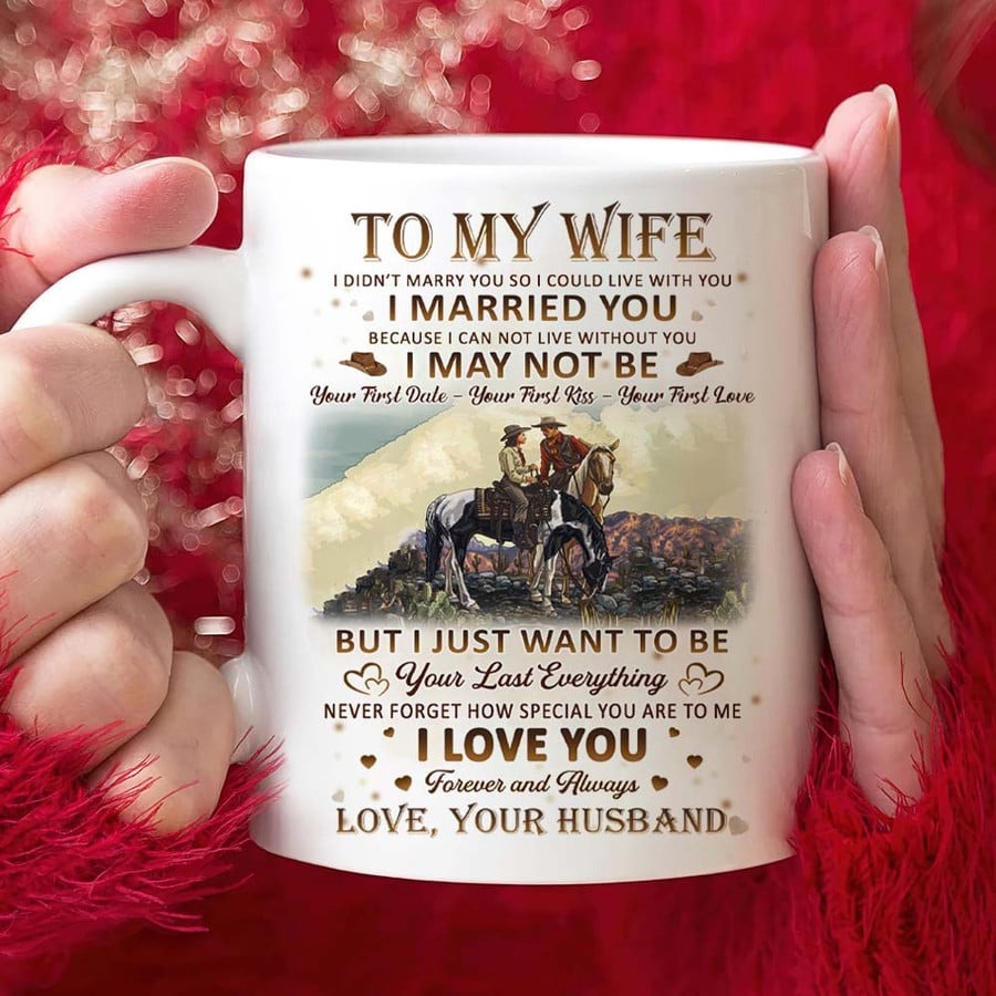 PERSONALIZED TO MY WIFE I DIDNâT MARRY YOU SO I COULD LIVE WITH YOU MUG, COUPLE RIDING HORSE MUG, GIFT FOR HER ON ANNIVERSARY DAY