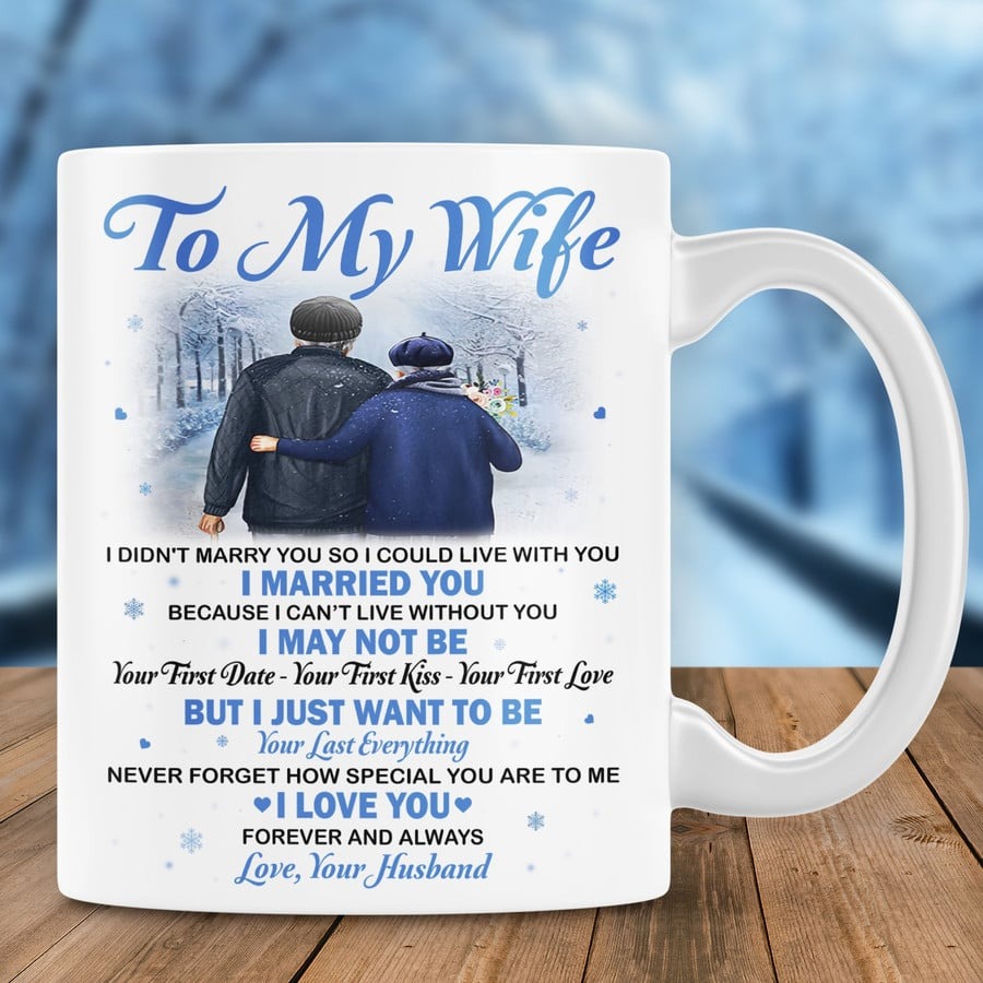 PERSONALIZED TO MY WIFE I DIDN'T MARRY YOU SO I COULD LIVE WITH YOU MUG, GIFT FOR COUPLE, GIFT FOR HER ON VALENTINE'S DAY