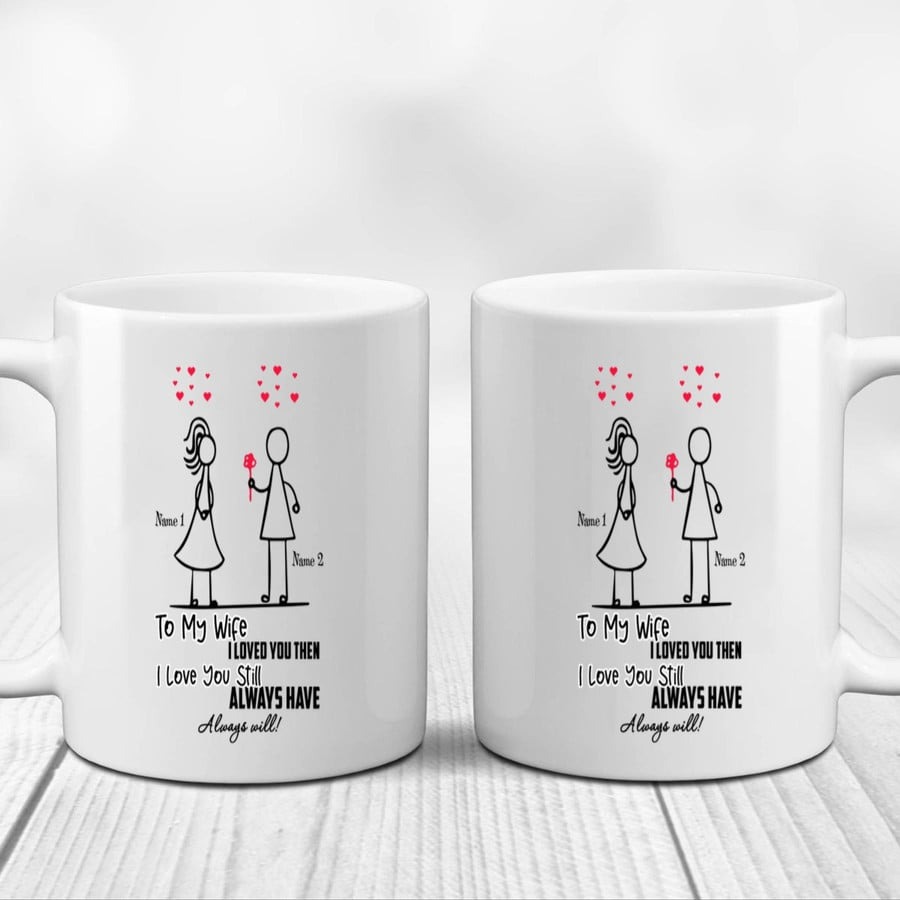 PERSONALIZED TO MY WIFE I LOVED YOU THEN MUGS, CUSTOM COUPLE NAME MUGS, WEDDING ANNIVERSARY VALENTINE'S DAY COLOR CHANGING MUG 11 OZ 15 OZ COFFEE MUG GIFTS FOR WIFE FROM HUSBAND