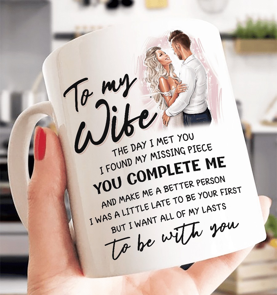 PERSONALIZED TO MY WIFE MUG THE DAY I MET YOU I FOUND I LOVE YOU MUG GIFTS FOR COUPLE LOVER , HUSBAND, BOYFRIEND, BIRTHDAY, ANNIVERSARY CUSTOMIZED NAME CERAMIC COFFEE MUG 11-15 OZ