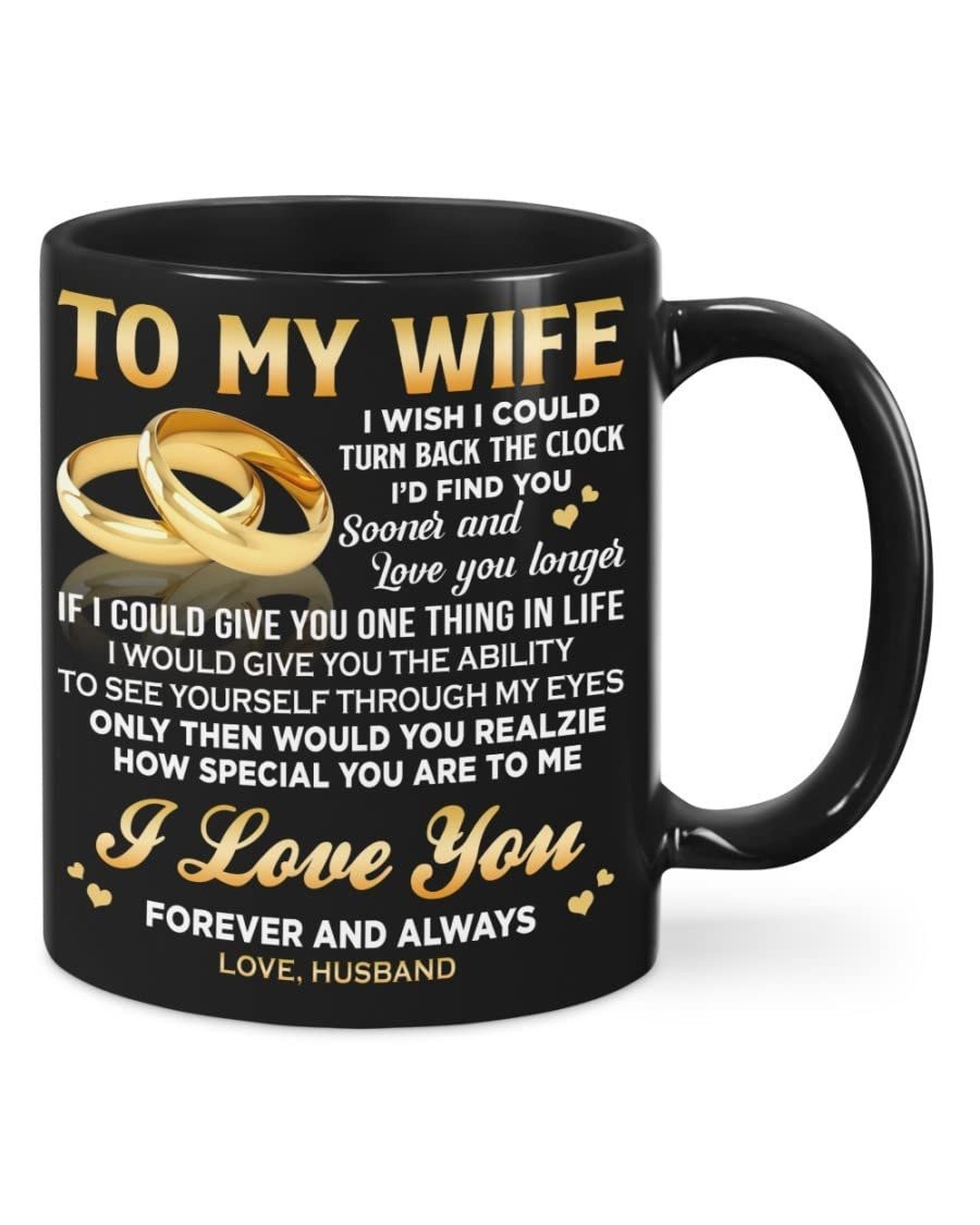 PERSONALIZED TO MY WIFE MUG, COUPLE RINGS I WISH I COULD TURN BACK THE CLOCK MUG, TO WIFE FROM HUSBAND VALENTINES DAY BIRTHDAY GIFTS FOR MEN WOMEN CERAMIC COFFEE 11 15 OZ MUG