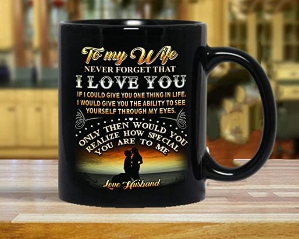 PERSONALIZED TO MY WIFE MUGS, NEVER FORGET THAT I LOVE YOU MUGS, BIRTHDAY GIFTS FOR WIFE 11OZ MUGS