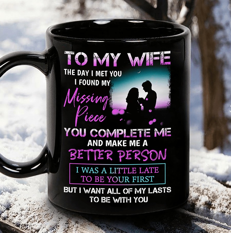 PERSONALIZED TO MY WIFE THE DAY I MET YOU I FOUND MY MISSING PIECE BLACK MUG GIFTS FOR COUPLE LOVER , HUSBAND, BOYFRIEND, BIRTHDAY, ANNIVERSARY CUSTOMIZED NAME CERAMIC COFFEE MUG 11-15 OZ