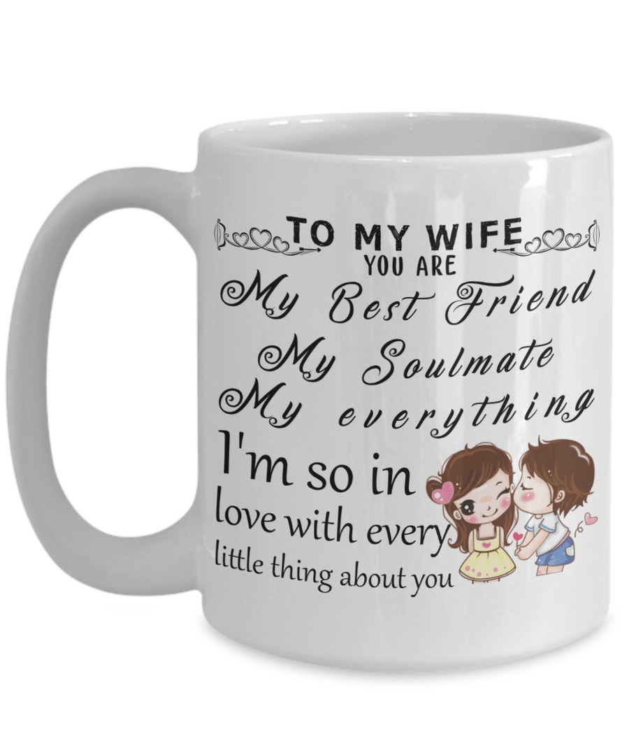 PERSONALIZED TO MY WIFE YOU ARE MY BEST FRIEND MUG GIFTS FOR COUPLE LOVER , HUSBAND, BOYFRIEND, BIRTHDAY, ANNIVERSARY CUSTOMIZED NAME CERAMIC COFFEE MUG 11-15 OZ