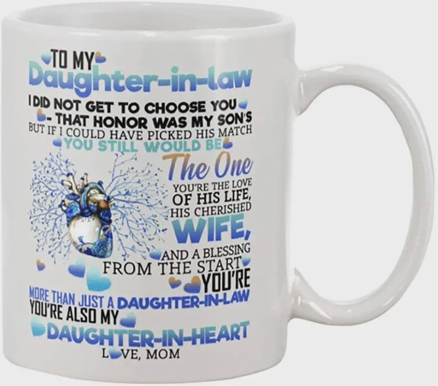 PHOTO ART HEART CERAMIC COFFEE MUG TO MY DAUGHTER-IN-LAW I DID NOT GET TO CHOOSE YOU THAT HONOR WAS MY SONS GIFTS FOR FRIENDS AND FAMILY, COWORKERS, SIBLINGS, GIFT FOR DAUGHTER, WHITE