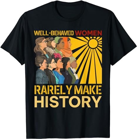 Retro Well Behaved Women Seldom Make Black History Girl T-Shirt