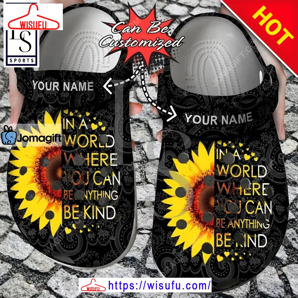 Sunf-lower In A World Where You Can Be Anything Be Kind Clogs Clog Shoes