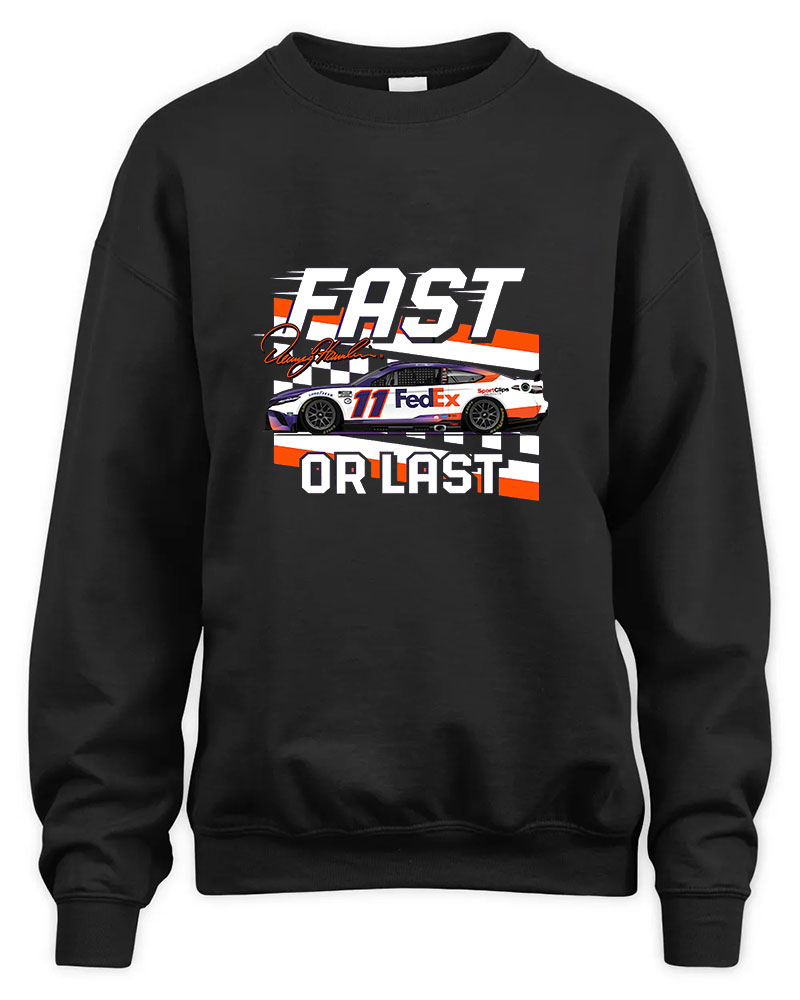 Denny Hamlin Fast Or Last Graphic Tee Unisex Sweatshirt