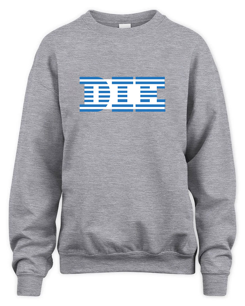 Die Graphic Tee Unisex Sweatshirt-Sport Grey