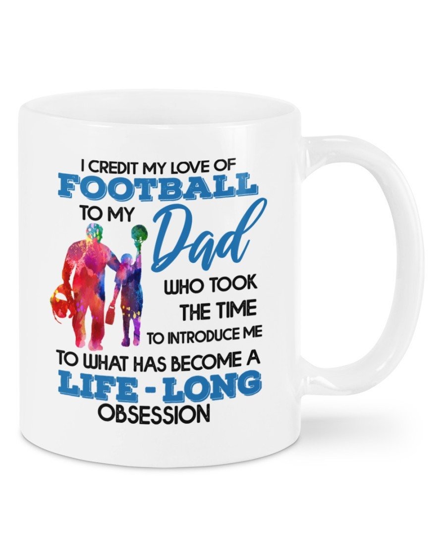 TO MY DAD GALAXY FATHER AND SON MUG I CREDIT MY LOVE FOR FOOTBALL TO MY DAD MUG BEST GIFTS FROM SON TO FOOTBALL DAD, FOOTBALL LOVERS ON FATHER'S DAY 11 OZ - 15 OZ MUG