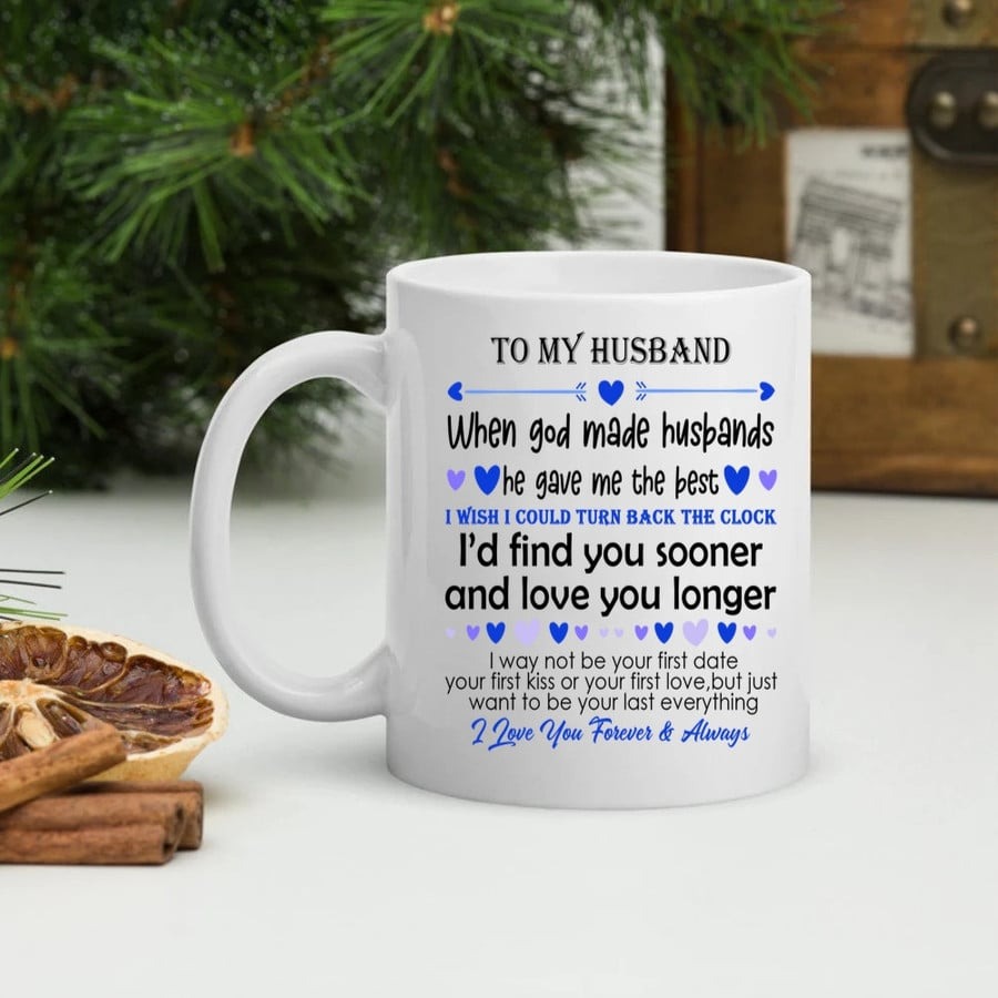 TO MY HUSBAND MUG, WHEN GOD MADE HUSBANDS MUG, VALENTINE COUPLE GIFT FOR HUSBAND FROM WIFE 11-15 OZ MUGS