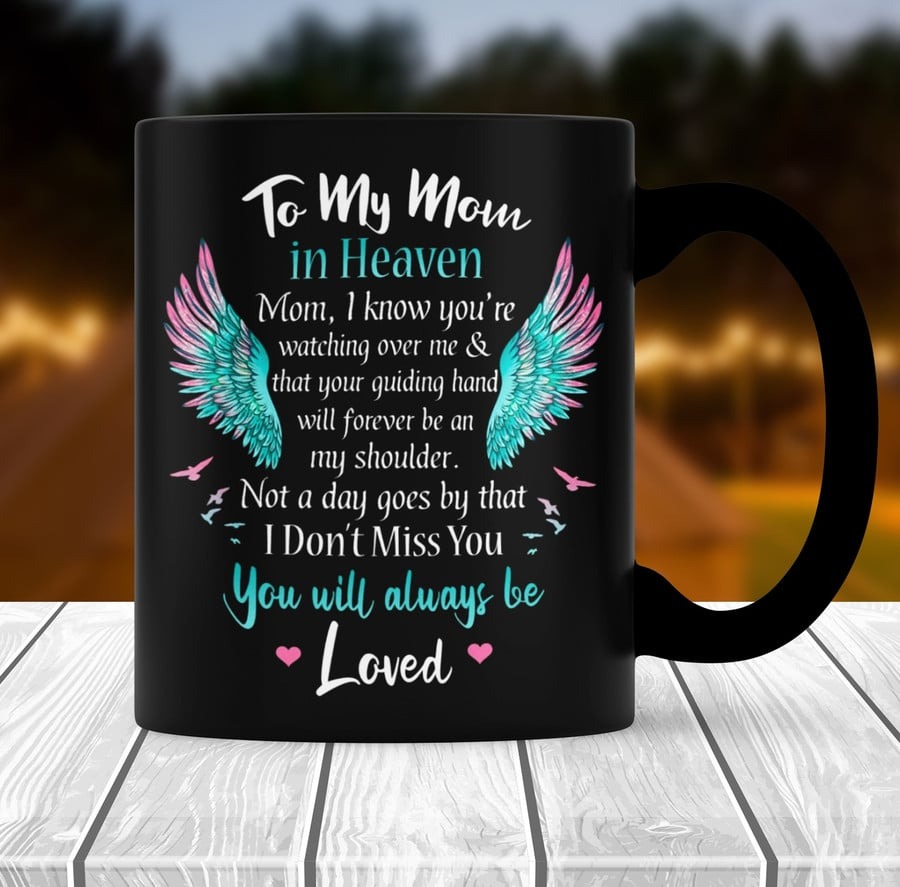 TO MY MOM IN HEAVEN MUG LOSS OF MOTHER MUG MOM MEMORIAL GIFT, SYMPATHY GIFT, LETTERS TO MY MOM IN HEAVEN