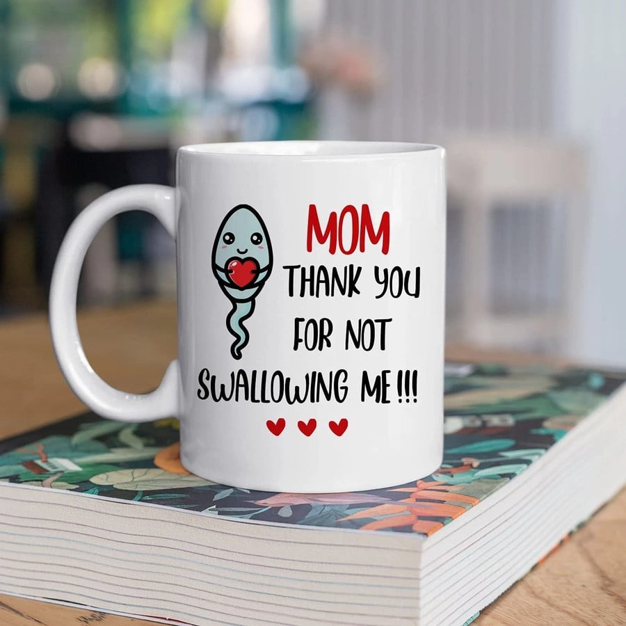 TO MY MOM MUG GIFT FOR MOM FROM DAUGHTER THANK YOU FOR NOT SWALLOWING ME MUG FUNNY MUG GIFTS ON MOTHER'S DAY GIFT MUG FIR MOTHER TEA CUPS GIFT FOR MOMMY FROM SON