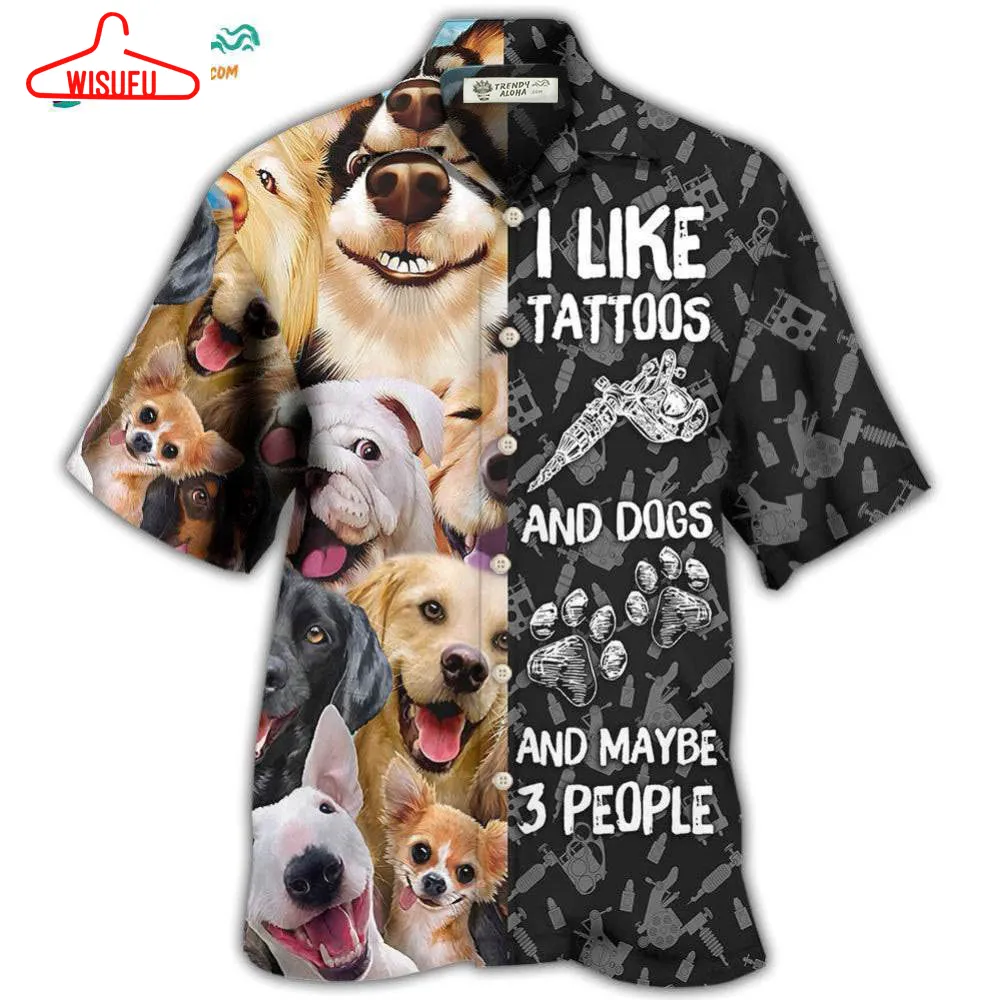 Tattoo I Like Tattoos And Dogs Hawaiian Shirt- Wisufu Aloha