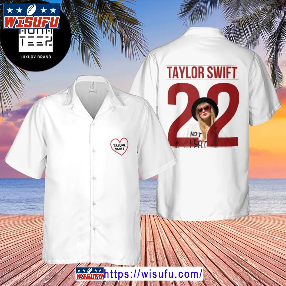 Taylor Swift 22 Your Birthday 2024 Trending Hawaiian Shirt For Fans