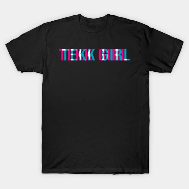 Tekk Girl Hardstyle Rawstyle T-Shirt