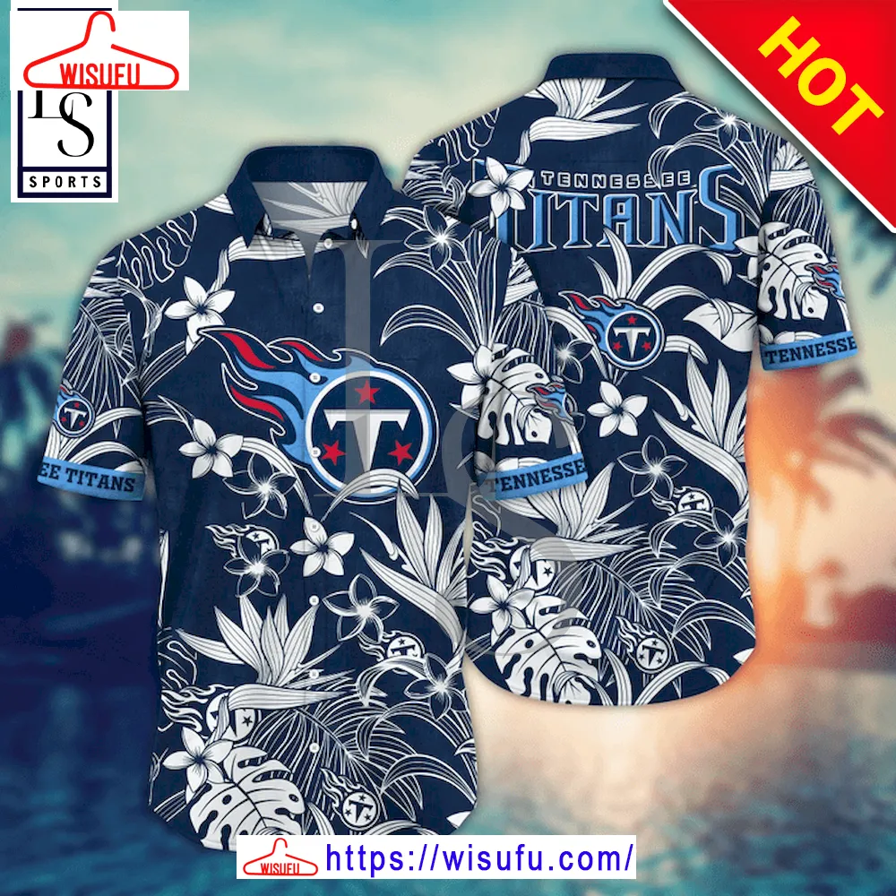 Tennessee Titans Nfl Summer Flower Aloha Hawaii Shirt, New Fashion Gifts