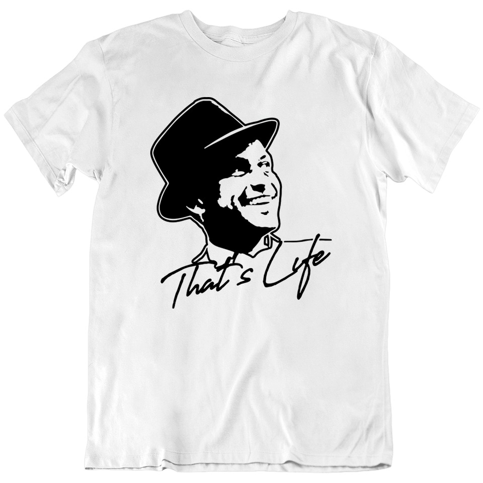 That's Life Frank Sinatra American Singer Music T-Shirt Tee Mens Womens Gift New